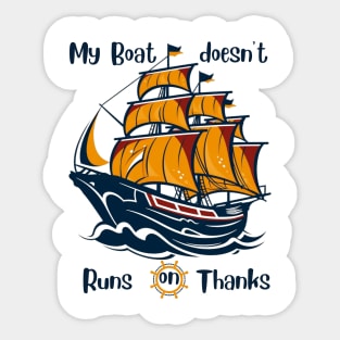 My Boat doesn't runs on thanks Sticker